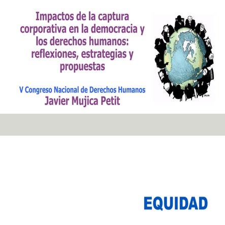 Impactos de la captura corporativa en la democracia y los derechos humanos: reflexiones, estrategias y propuestas