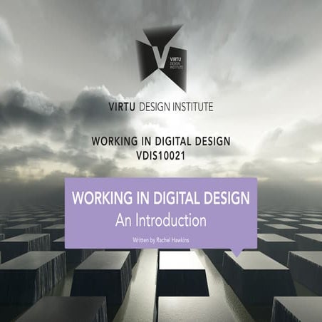 VDIS10021 Working in Digital Design - Lecture 1 - An Introduction