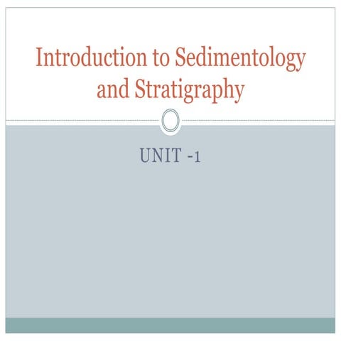 vdocument.in_unit-1-introduction-to-sedimentology-and-stratigraphy.pptx