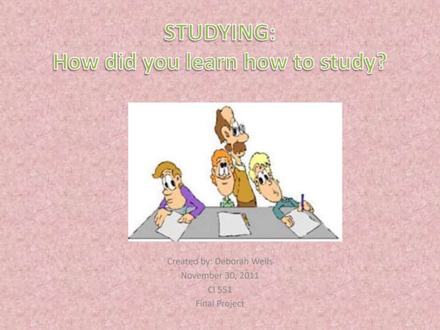 vdocuments.net_studying-how-did-you-learn-how-to-study.pptx