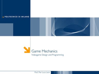 VDP2016 - Lecture 08 Game mechanics