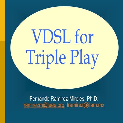 VDSL FOR TRIPLE PLAY