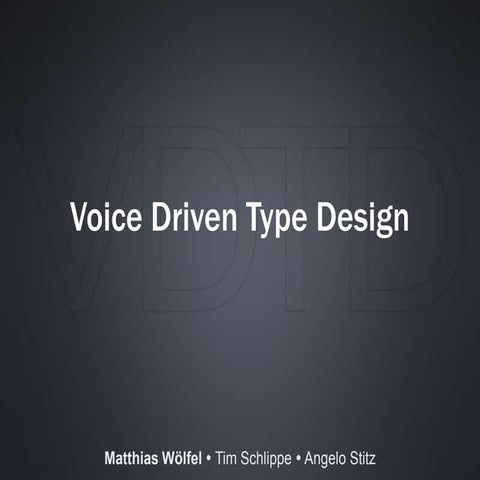 Voice Driven Type Design