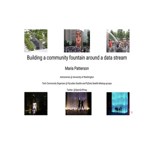 Maria Patterson - Building a community fountain around your data stream