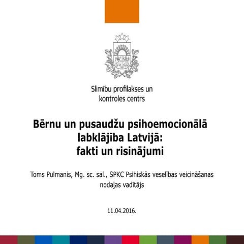 ērnu un pusaudžu psihoemocionālā labklājība Latvijā: fakti un risinājumi. Tom...