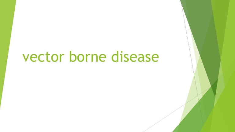 Vector borne disease