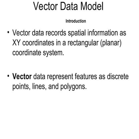 Vector Data Model presentation GIS new.ppt