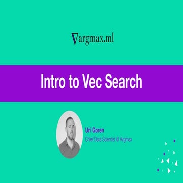 Introduction to Vector search - Argmx talk