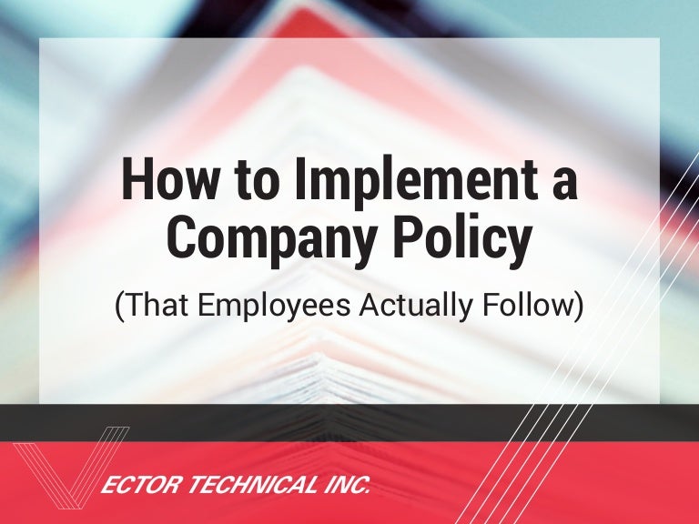 How to Implement a Company Policy (That Employees Actually Follow)