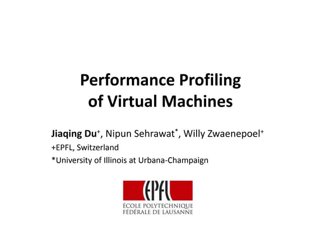 Performance Profiling of Virtual Machines