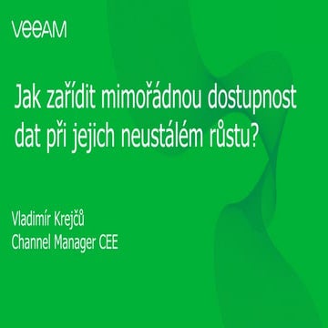 Veeam – Jak zařídit mimořádnou dostupnost dat při jejich neustálém růstu?