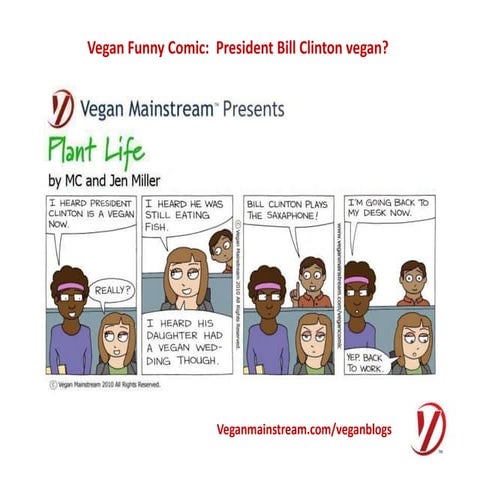Vegan comic -  president bill clinton vegan