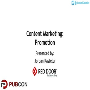 Pubcon Vegas 2014 - Content Strategy, Marketing, and Promotion