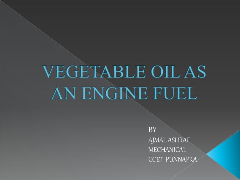 Vegetable oil as an engine fuel
