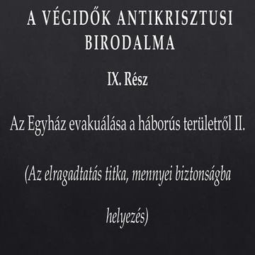 Végidők antikrisztusi birodalma IX.