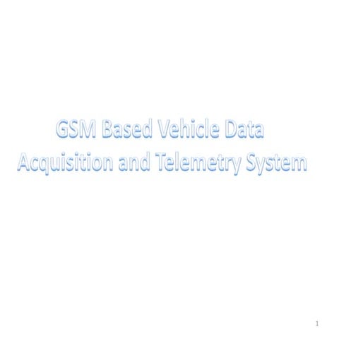 GSM Based Vehicle Data  Acquisition and Telemetry System