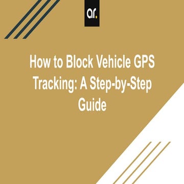 How to Block Vehicle GPS Tracking: A Step-by-Step Guide