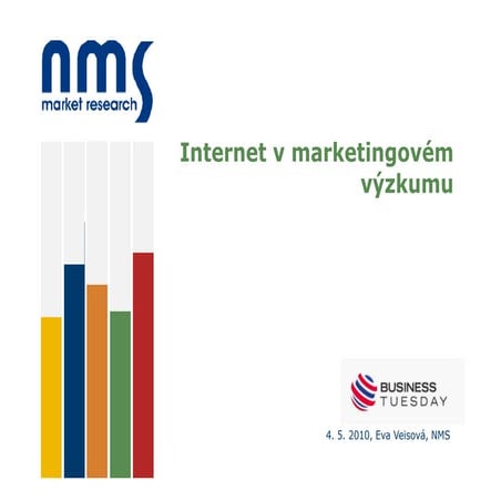 Internet v marketingovém výzkumu - Eva Veisová, Key Account Manager (NMS)