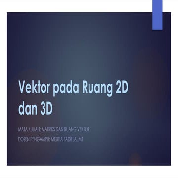 Comprehensive Introduction to 2D and 3D Vector Spaces in Mathematics | PPTX