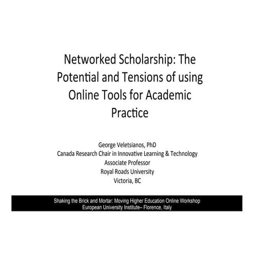 Networked Scholarship: Potential, Tensions, Provocations of using Online Tools for Academic Practice
