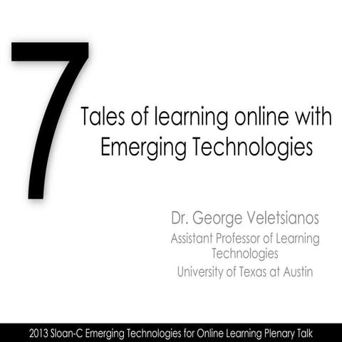 Seven Tales of learning online with emerging technologies