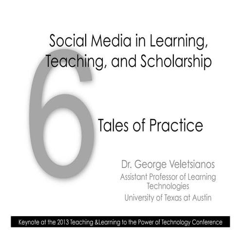 Social Media in Learning, Teaching, and Scholarship: 6 Tales of Practice