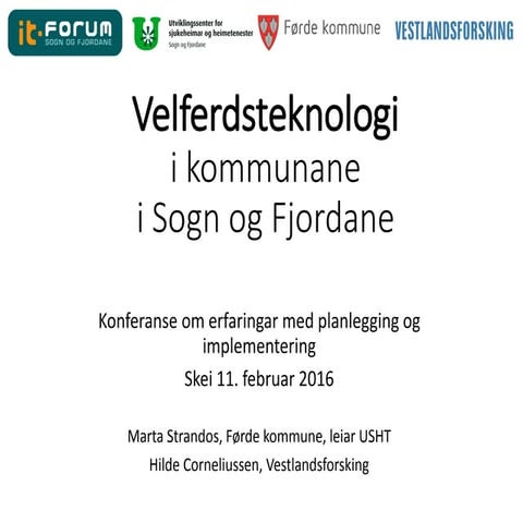 IT-forum 11.februar: Velferdsteknologi i kommunane i S&Fj. m.strandos h.corneliussen
