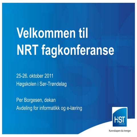 Velkommen til NRT fagmøte 2011