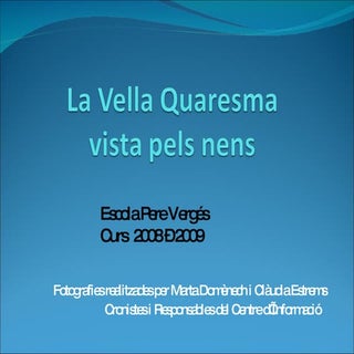 Vella Quaresma '08-'09