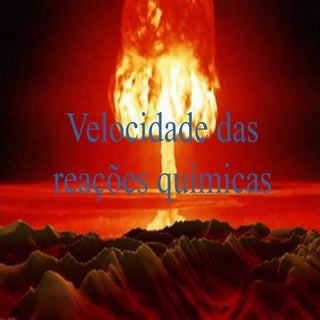 Velocidade das reações químicas