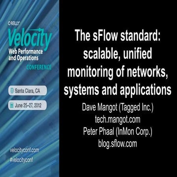 The sFlow Standard: Scalable, Unified Monitoring of Networks, Systems and App...