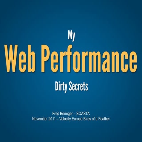 My Web Performance Dirty Secrets
