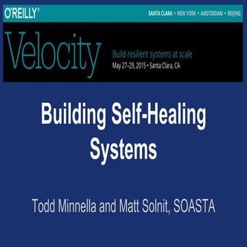 Velocity 2015: Building Self-Healing Systems