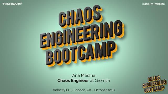 Velocity London - Chaos Engineering Bootcamp 