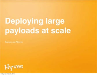 Deploying large payloads at scale