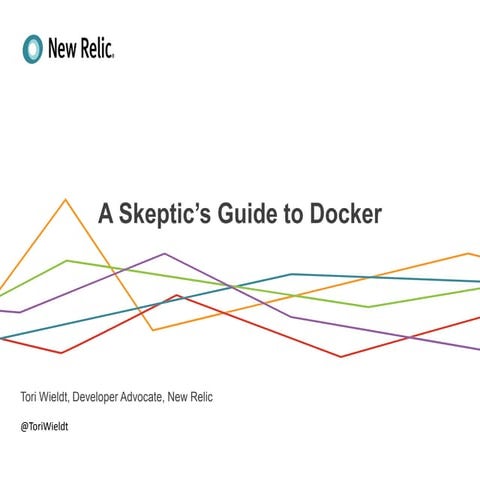 A Skeptic's Guide to Docker 