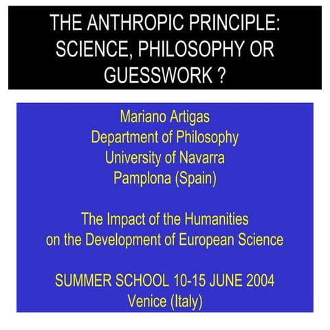The anthropic principle: science, philosophy or guesswork?
