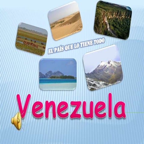 El país que lo tiene Todo... Venezuela | PPSX