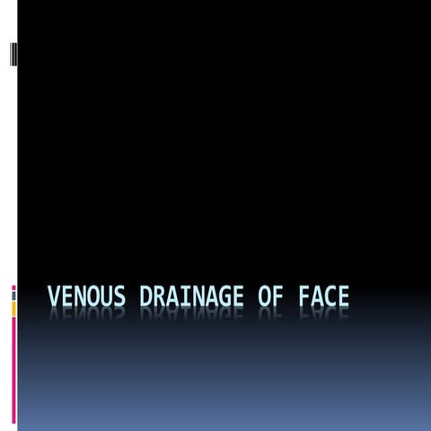 VENOUS DRAINAGE OF FACE.pptx