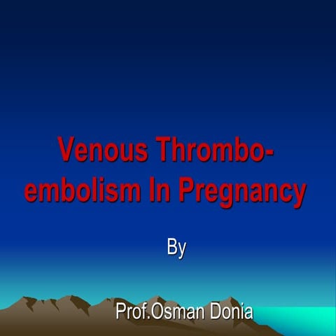 Venous Thrombo-embolism In Pregnancy 1st.ppt