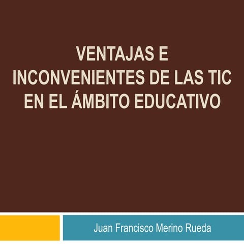 Ventajas e inconvenientes de las TIC en el ámbito educativo