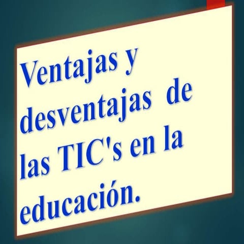 Ventajas y desventajas de las tics