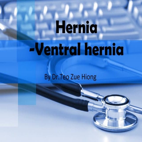 Ventral hernia by Dr Teo