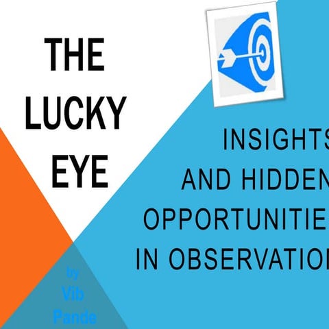 Insights and Hidden Opportunities in Observation