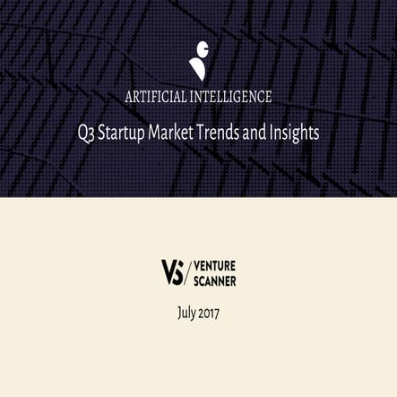 Venture Scanner Artificial Intelligence (AI) Report Q3 2017