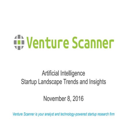 Venture Scanner Artificial Intelligence 2016 Q4
