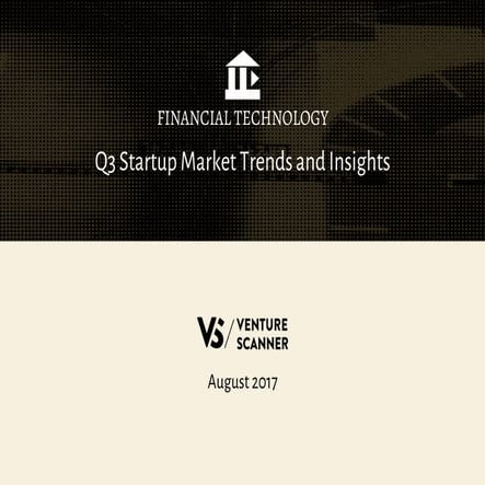 Venture Scanner Fintech Report Q3 2017