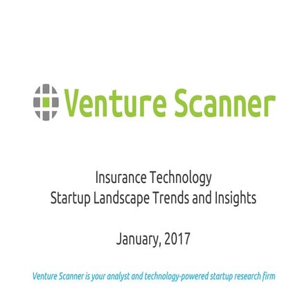 Venture Scanner Insurtech Report Q1 2017
