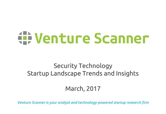 Venture Scanner Security Tech Report Q1 2017