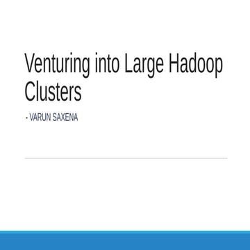 Venturing into Large Hadoop Clusters